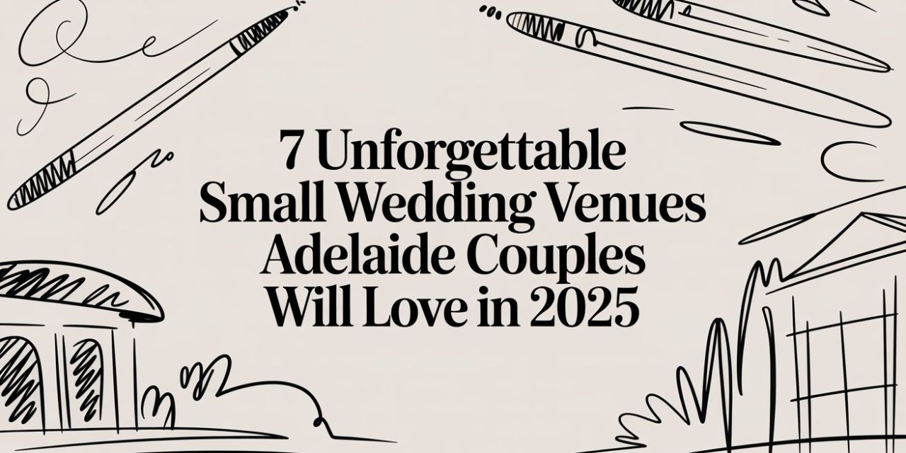 https://adelaideweddingvenues.com/new/wp-content/uploads/2025/12/small-wedding-venues-adelaide-title-graphic-1280x640.jpg