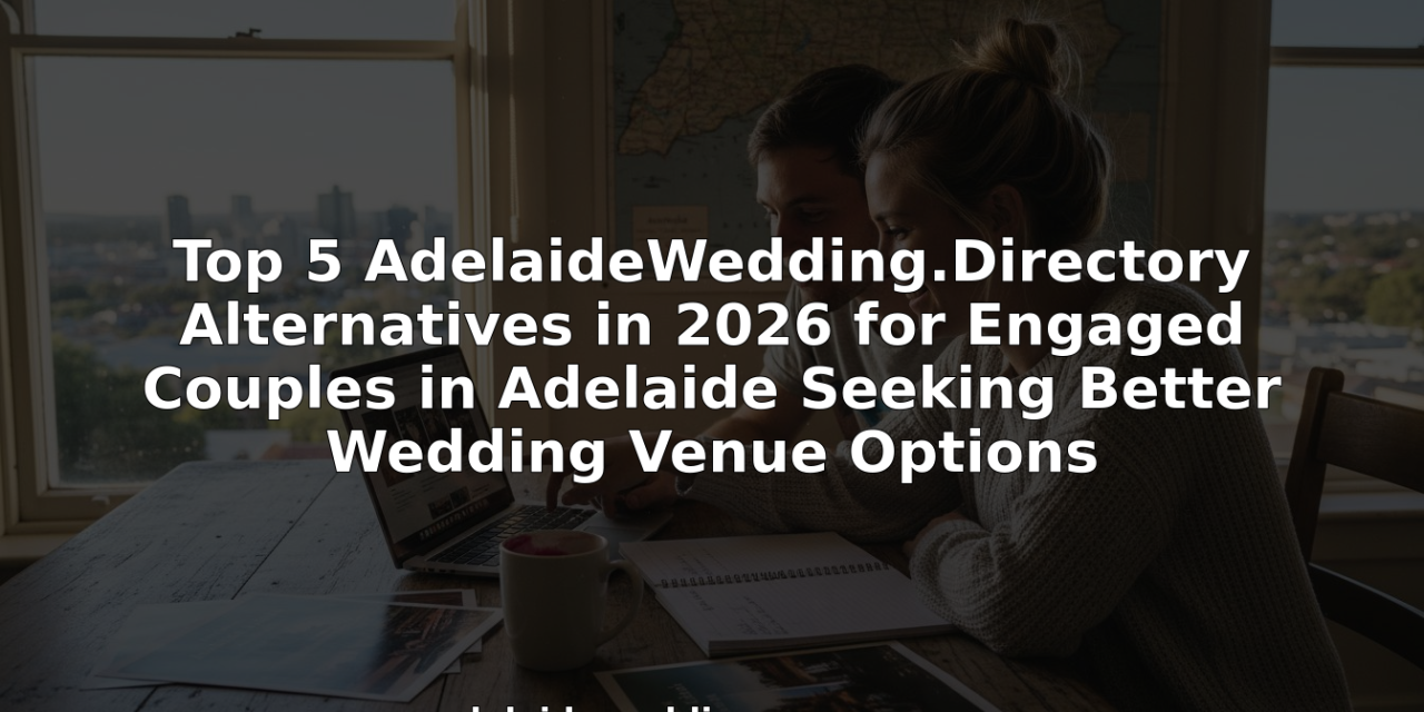 https://adelaideweddingvenues.com/new/wp-content/uploads/2026/02/1772266546903_image-1280x640.png